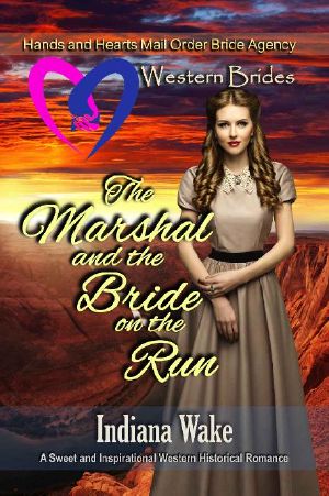 [Hearts and Hands Mail Order Bride Agency 11] • The Marshal and the Bride on the Run